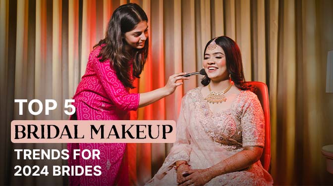 Top 5 Bridal Makeup Trends For 2024 Brides