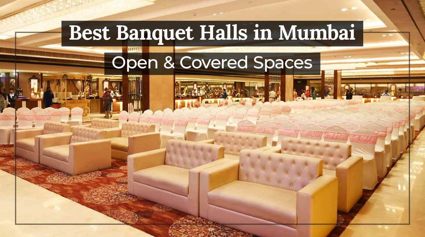 Best Banquet Halls in Mumbai: Open & Covered Spaces