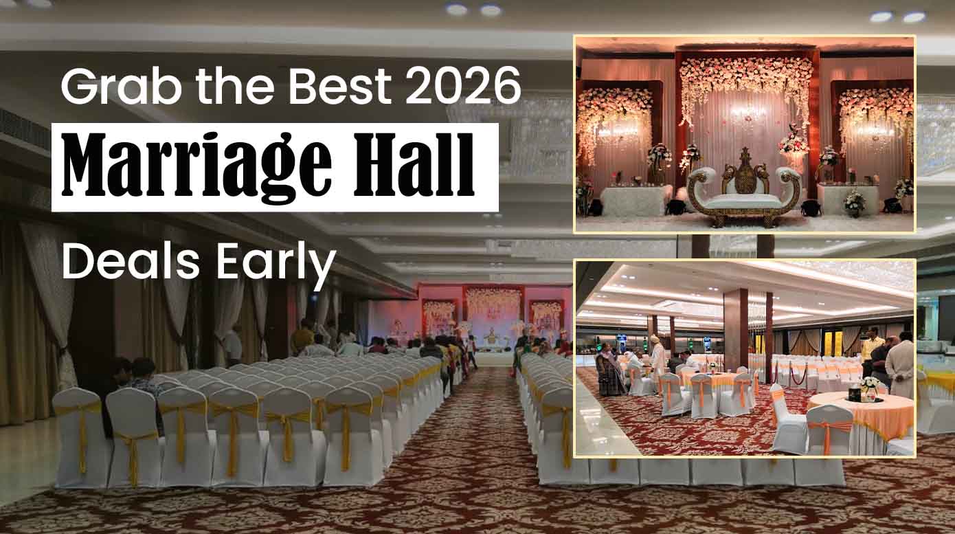 Grab the Best 2026 Marriage Hall Deals Early