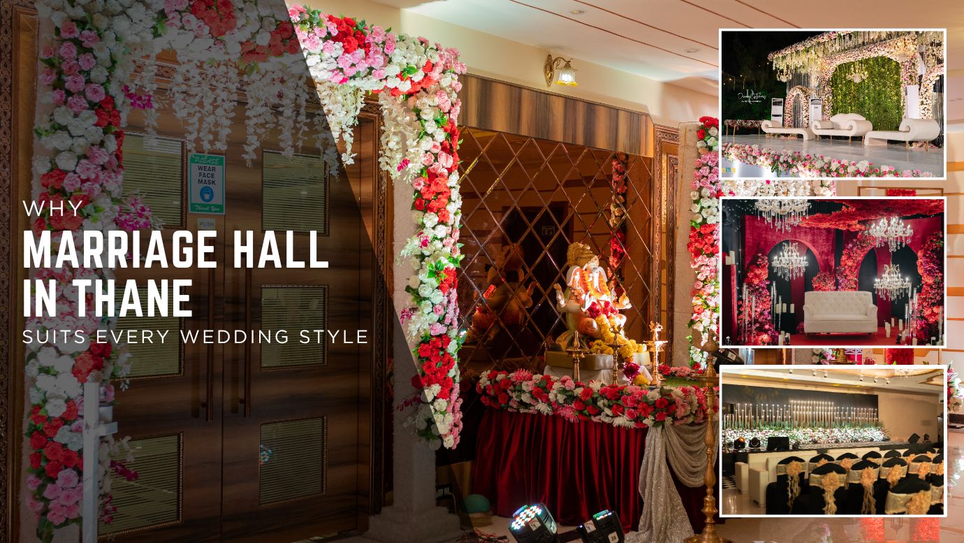 Why a Marriage Hall in Thane Suits Every Wedding Style