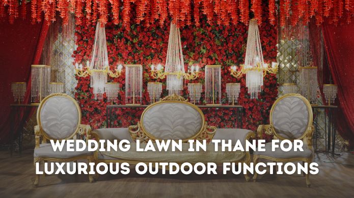 Wedding Lawn In Thane for Luxurious Outdoor Functions