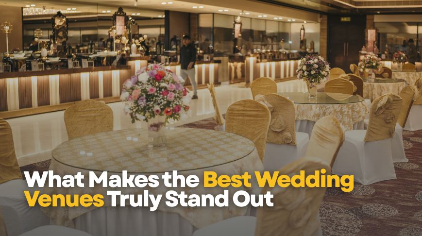What Makes the Best Wedding Venues Truly Stand Out
