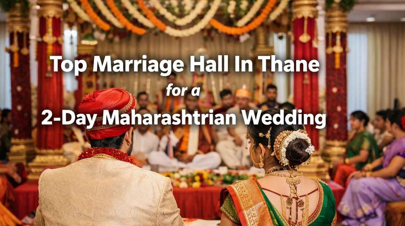 Top Marriage Hall In Thane for a 2-Day Maharashtrian Wedding